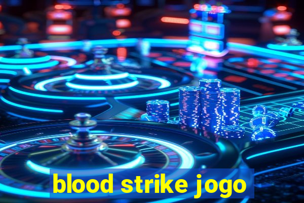 blood strike jogo